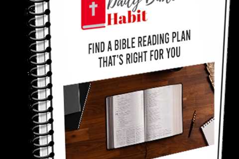Daily Bible Habit – Making Bible Study A Habit