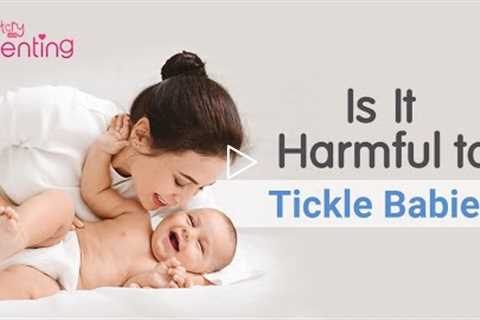 Is It Safe to Tickle Your Baby?