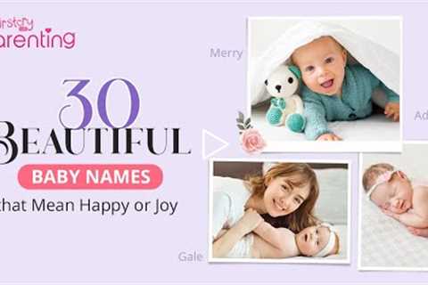 30 Beautiful Baby Names That Mean Happy or Joy for Boys and Girls