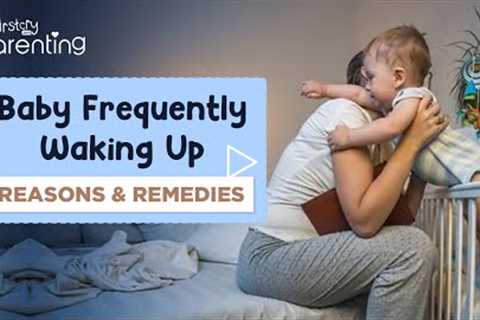 Baby Frequently Waking Up – Reasons and Remedies