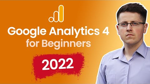 Google Analytics 4 Tutorial for Beginners (2022)