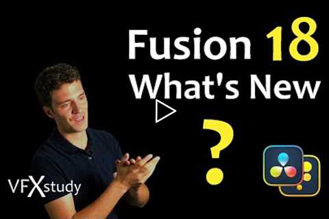 DaVinci Resolve 18 - New Fusion Features!