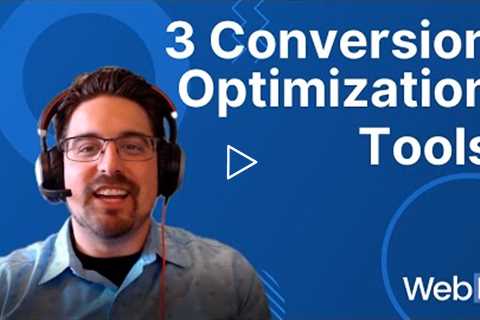 3 Conversion Rate Optimization Tools Every Internet Marketer Should Try