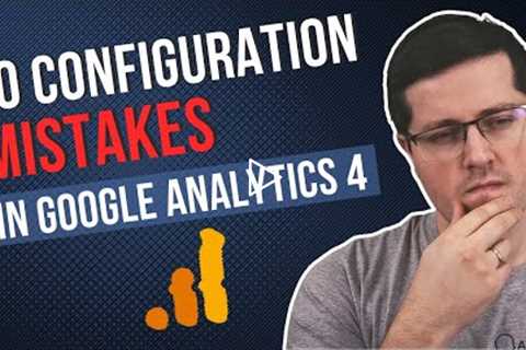 10 Google Analytics mistakes in the configuration that you should avoid