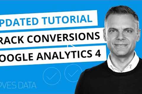 How to Track Conversions in Google Analytics 4 (GA4) // Updated 2021 Tutorial