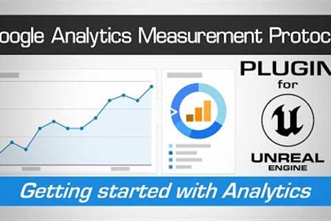 Google Analytics Measurement Protocol - Unreal Engine plugin - Tutorial How To