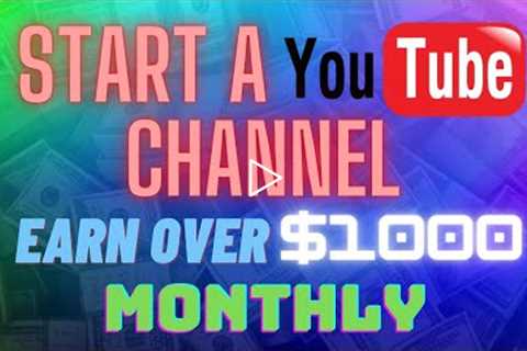 How  To Start a YouTube Channel THE LAZY WAY and Also Earn Over $1000 Per Month With This Strategy