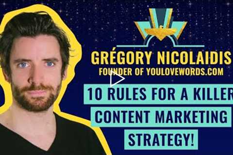 10 rules for a killer content marketing Strategy! - by Grégory Nicolaidis