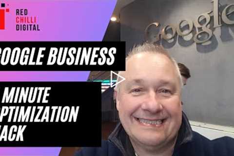 5 Minute Google My Business Optimization Hack!