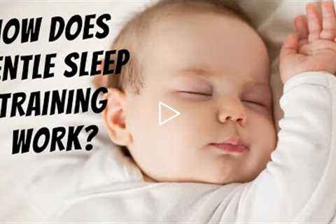 How Does Gentle Sleep Training Work?