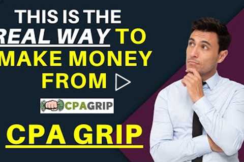 Make Money From CPA GRIP The Effective Way