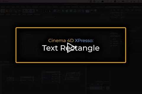 Cinema 4D XPresso: Text Rectangle