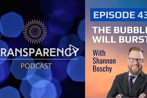 EP43 - The Bubble Will Burst - with Shannon Boschy