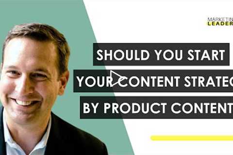 Isn't product content the easiest and most obvious way to start a content strategy?