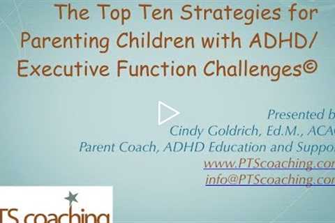 Top Ten Strategies to Parenting Kids with ADHD