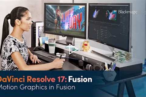 DaVinci Resolve 17 Fusion Training - Motion Graphics in Fusion