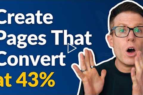 How To Create Landing Pages That Convert at 43% 📈