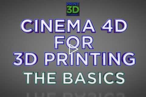 Cinema 4D For 3D Printing - Episode 1 - The Basics