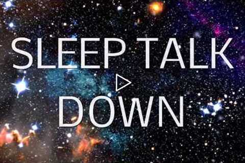 Sleep Talk Down Guided Meditation: Fall Asleep Faster with Sleep Music & Spoken Word Hypnosis