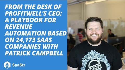 From the Desk of ProfitWell's CEO A Playbook for Revenue Automation Based on 24,173 SaaS Companies