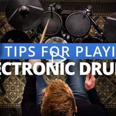 8 Tips For Playing Electronic Drums