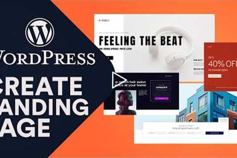 Wordpress Landing Page: How To Create A Landing Page 2022