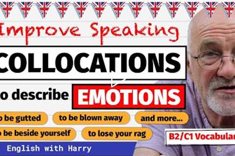 SMART way to build your speaking vocabulary! | B2/C1 Collocations for emotions