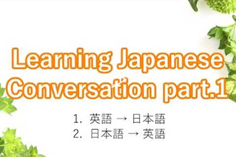 Learning Japanese in the Gap Time Coversation part.1