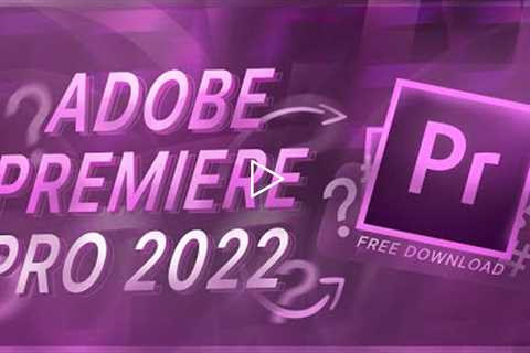 Premiere Pro Free Download | Adobe Premiere Pro Crack 2022 | Download Free 2022!