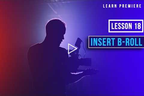 How to use B-roll in Premiere Pro | EP 18