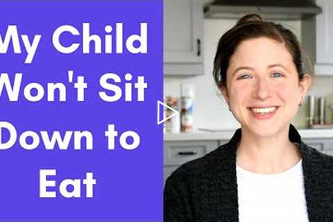 TODDLER WON'T SIT & EAT | 4 tips to get your child sitting at the table | PICKY EATER |..