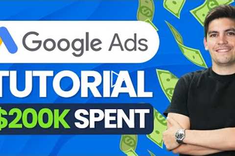 Complete Google Ads Tutorial [2022] - How I Spent $209,562 On Google Ads (NEW)