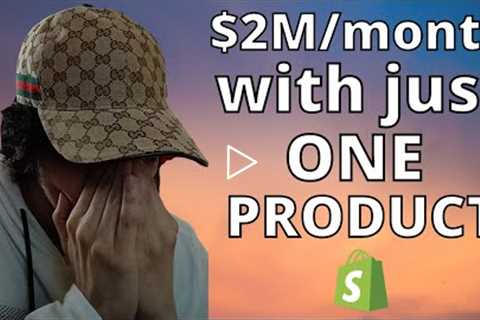 $2M/Month dropshipping ONE Product - Shopify