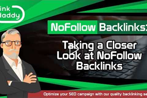 NoFollow Backlinks - Taking a Closer Look at NoFollow Backlinks