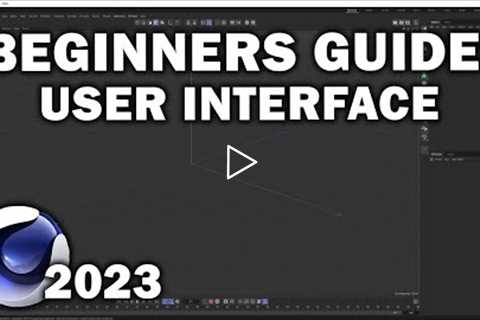 Cinema 4d 2023: Beginners Guide (User Interface)