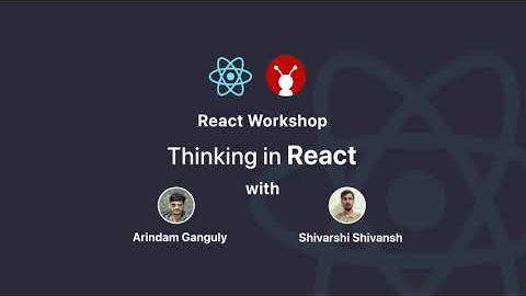 Tech Workshop | Episode - 1 | Thinking in React | GeekyAnts