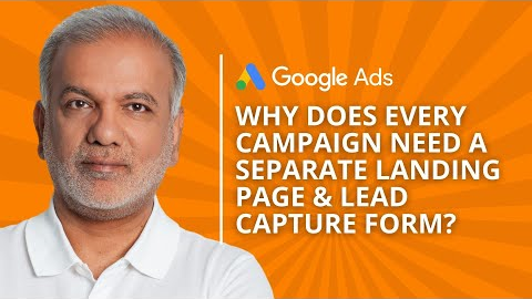 Why Does Every Google Ads Campaign Need A Separate Landing Page & Lead Capture Form?