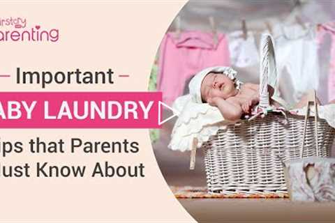 Important Baby Laundry Tips that Every Parent Must Know About