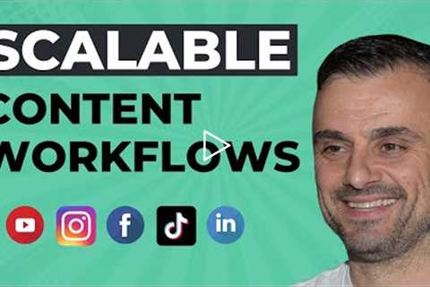 How To Build Scalable Content Workflows (Like Gary Vee)