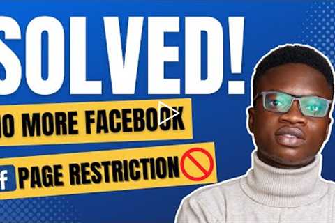 How To Avoid Facebook Page Restrictions in 2022