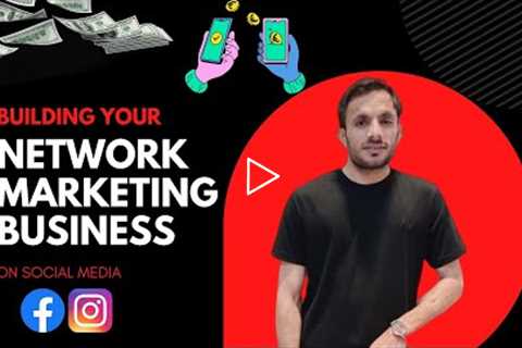 Building Your Network Marketing Business On Social Media 📲 | Adeeb Ktk | Network Marketing training