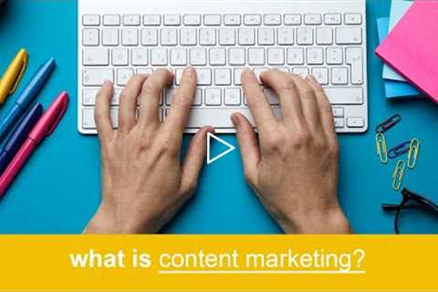 what is content marketing? content marketing strategy