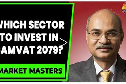 Kenneth Andrade Talks About Which Sectors To Invest In Samvat 2079 | Market Masters | CNBC-TV18