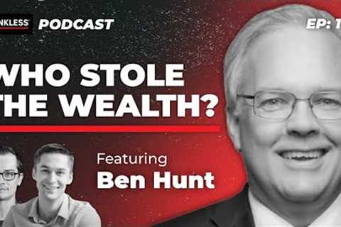 141 - Who Stole the Wealth? with Ben Hunt