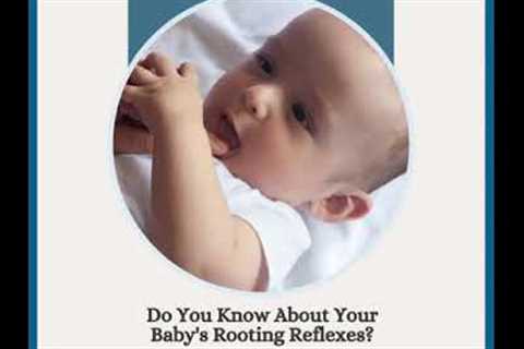 Your Baby''s Rooting Reflexes -  Do You Know About It?