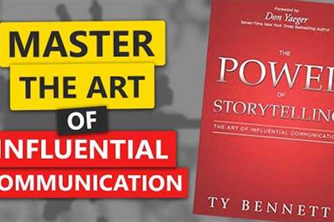 THE POWER OF STORYTELLING BY TY BENNETT | Become Influential Communicator | Book Summary in English