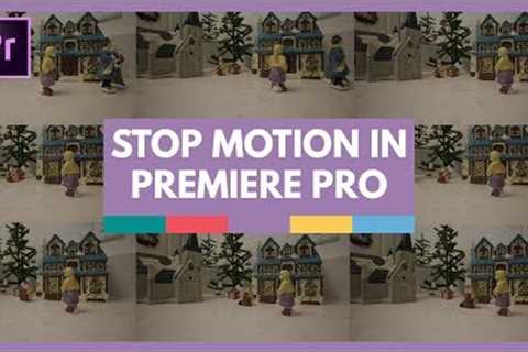 Stop Motion Animation in Premiere Pro Tutorial