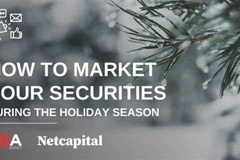 How to Market your Securities During the Holidays with Netcapital & DNA Marketing Webinar