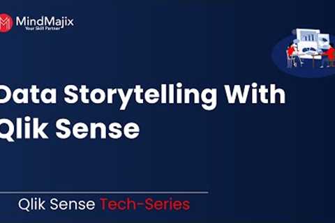 Data Storytelling With Qlik Sense | Using Data Storytelling | Qlik Sense Tutorial - MindMajix