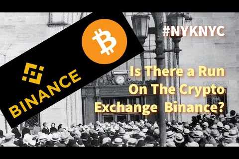 Is There a Run On The Crypto Exchange Binance?